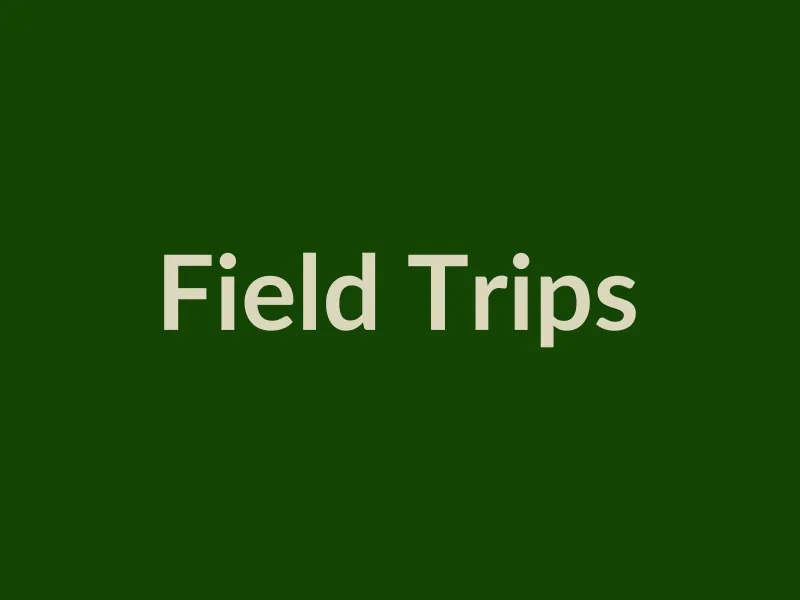 Field Trips